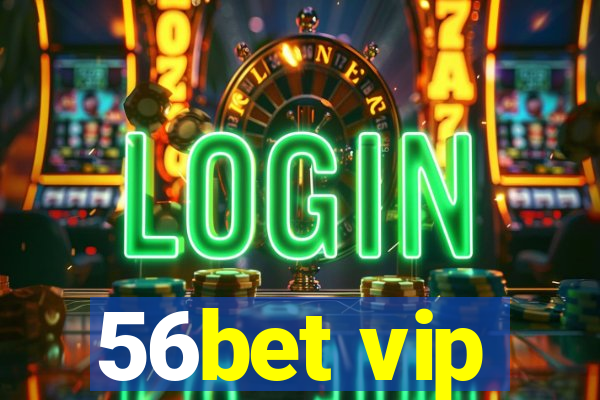 56bet vip